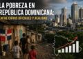 La pobreza en República Dominicana: entre cifras oficiales y realidad